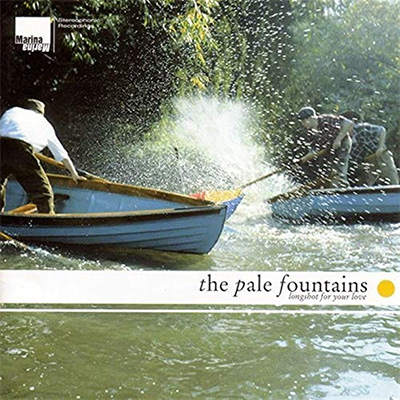 Pale Fountains - Longshot for Your Love