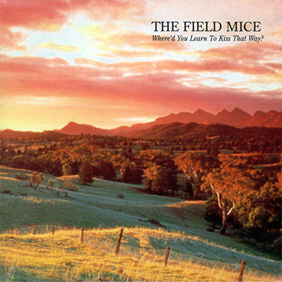 Field Mice - Where'd You Learn to Kiss That Way?